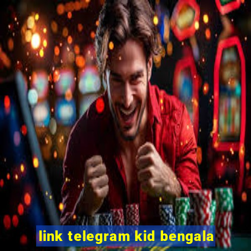 link telegram kid bengala